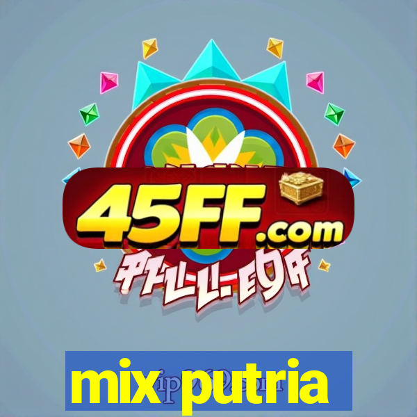 mix putria